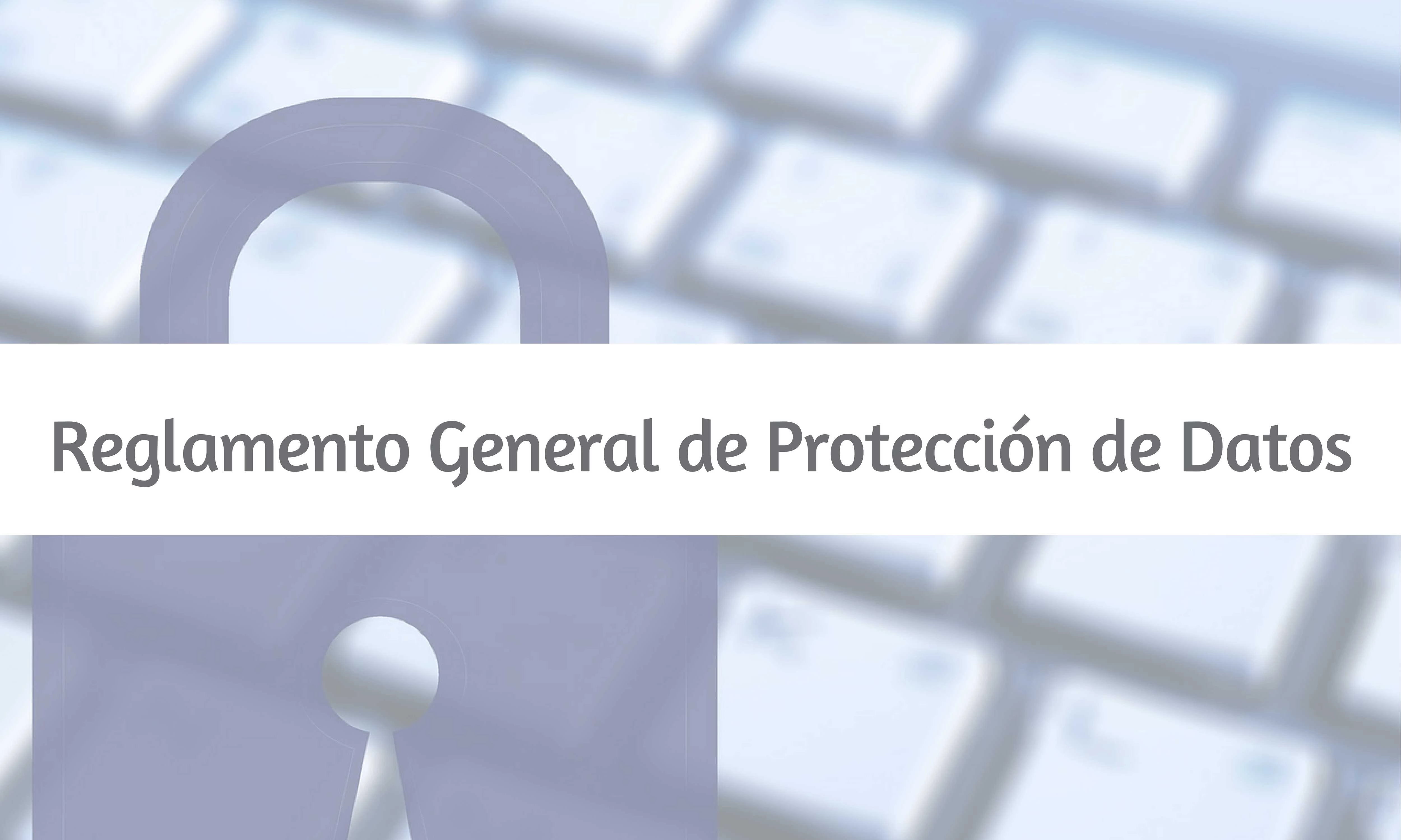 Reglamento General de Protección de Datos