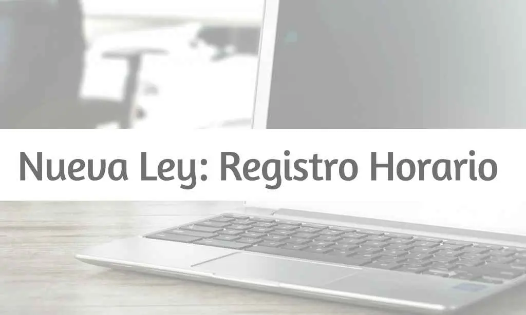 Nueva Ley: Registro Horario