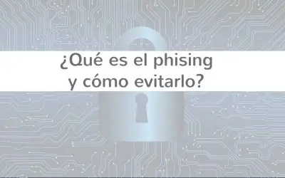 ¿Qué es el phising y cómo evitarlo?