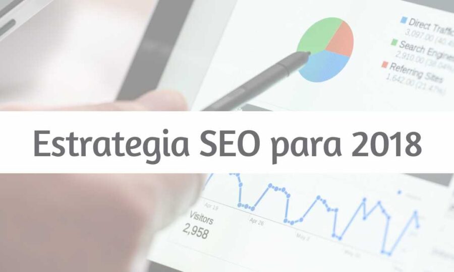 Estrategia SEO para 2018 Estrategia SEO para 2018