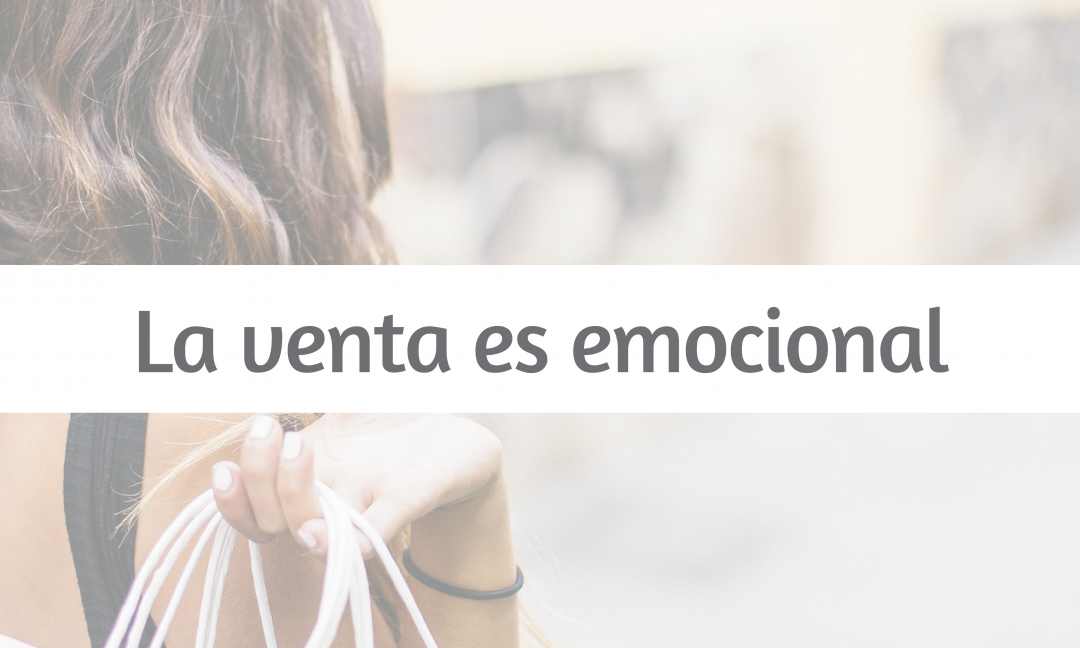La venta es emocional La venta es emocional