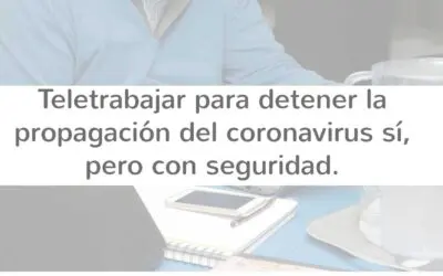 Teletrabajar para detener la propagación del coronavirus sí, pero con seguridad.